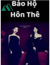 Bảo Hộ Hôn Thê Full