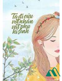 Hệ Thống Ta Đi Cứu Vớt Nhân Vật Phụ Hi Sinh