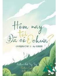 Hôm Nay Tôi Đã Có O Chưa Full