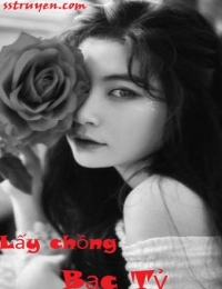 Lấy Chồng Bạc Tỷ Full