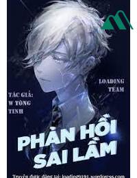 Phản Hồi Sai Lầm Full