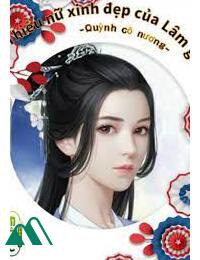 Thiếu Nữ Xinh Đẹp Của Lâm Gia