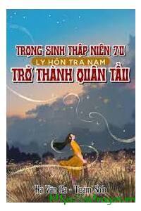 Trọng Sinh 70 Trở Về Trước Ngày Kết Hôn Với Tra Nam