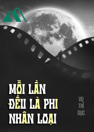 Xuyên Nhanh Hôm Nay Lại Thu Hoạch Bàn Tay Vàng Mỗi Lần Đều Là Phi Nhân Loại